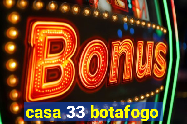 casa 33 botafogo